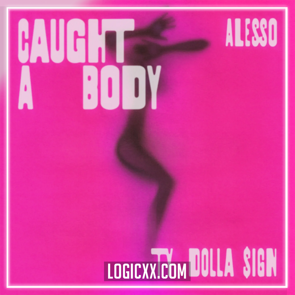Alesso & Ty Dolla ign Caught A Body Logic Pro Remake (Dance) logicxx