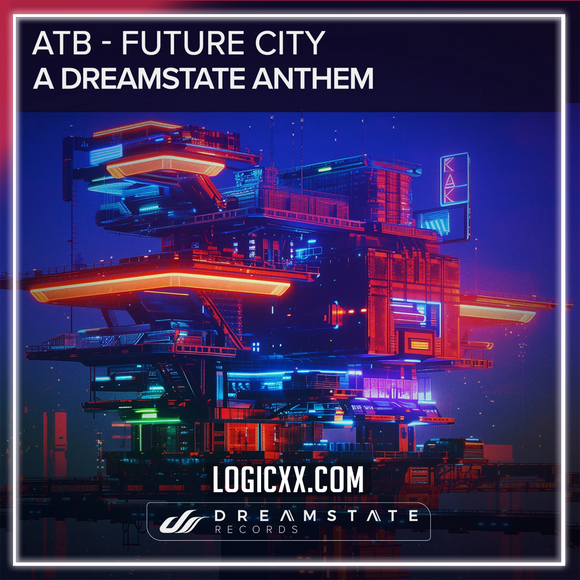 ATB - Future City (A Dreamstate Anthem) Logic Pro Remake (Mainstage)