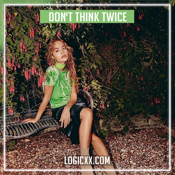 Rita Ora - Don't Think Twice Logic Pro Remake (Pop)