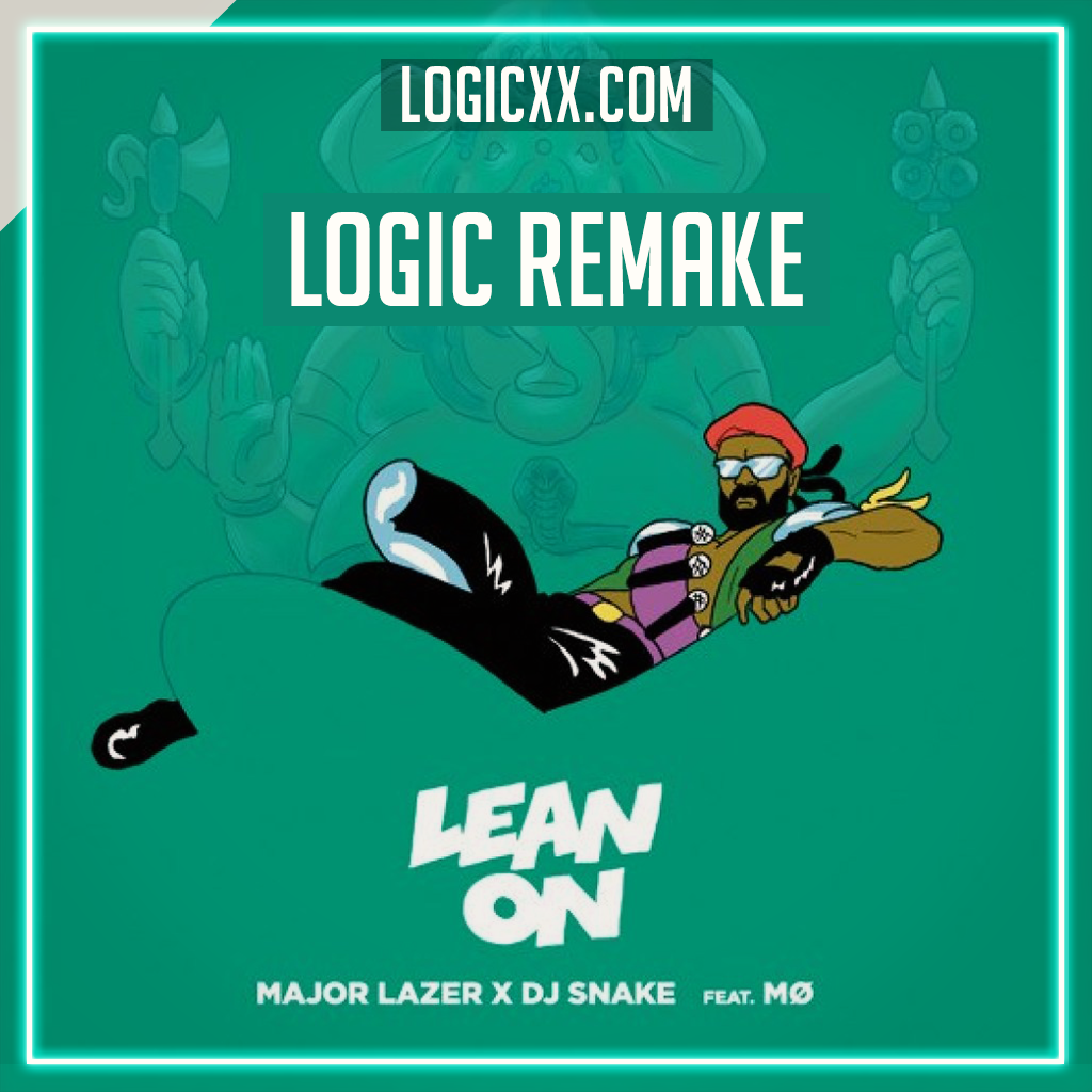 Major Lazer ft DJ SNAKE and MØ - Lean on Logic Pro Template
