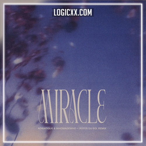 Adriatique & WhoMadeWho - Miracle (RÜFÜS DU SOL Remix) Logic Pro Remake (Melodic House)