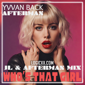 Afterman, Yvvan Back - Who's That Girl (JL & Afterman Mix) Logic Pro Remake (Tech House)