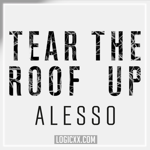 Alesso - Tear The Roof Up Logic Pro Remake (Dance)