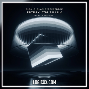 Alok & Alan Fitzpatrick feat. bbyclose - Friday, I'm In Luv Logic Pro Remake (Dance Pop)