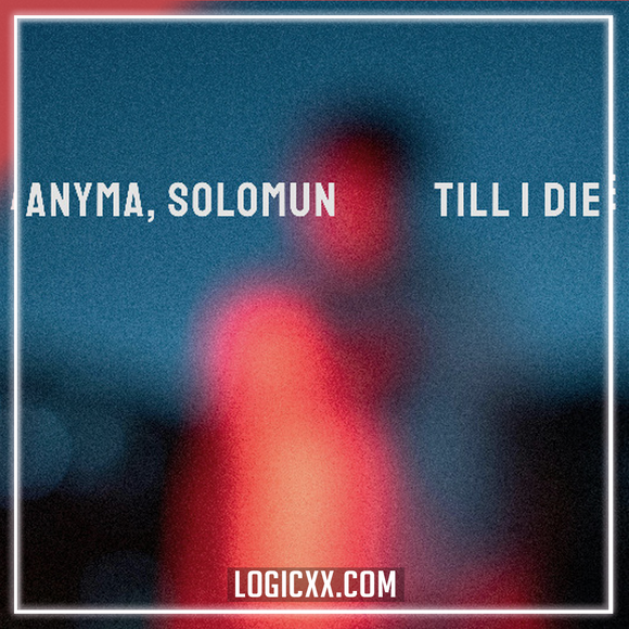 Anyma, Solomun - Till I Die Logic Pro Remake (Melodic House)