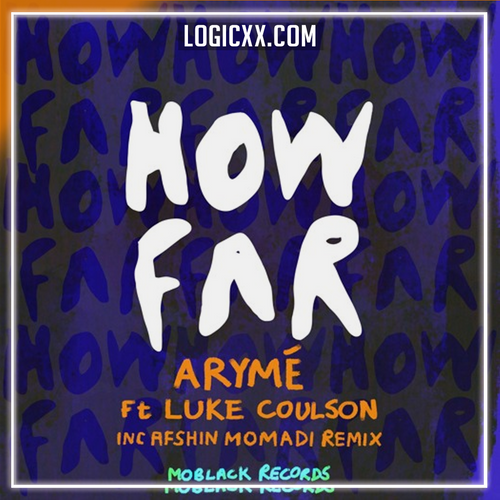 ARYMÉ feat. Luke Coulson - How Far Logic Pro Remake (Melodic House)