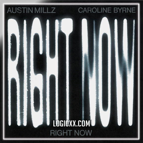 Austin Millz, Caroline Byrne - Right Now Logic Pro Remake (Dance)