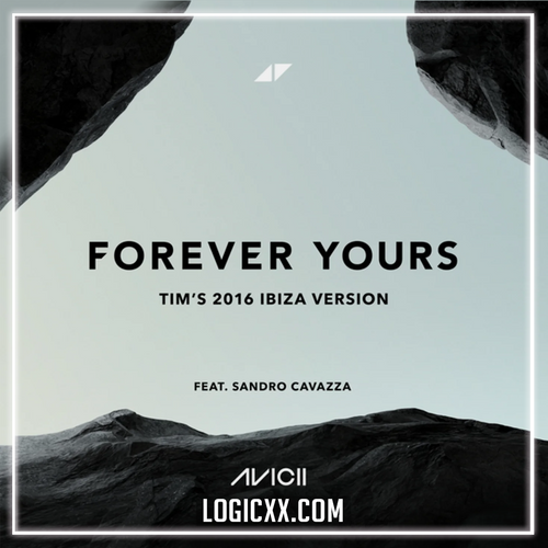 Avicii feat. Sandro Cavazza - Forever Yours (Tims 2016 Ibiza Version) Logic Pro Remake (Dance)