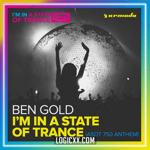 Ben Gold - I'm In A State Of Trance (ASOT 750 Anthem) Logic Pro Remake (Trance)