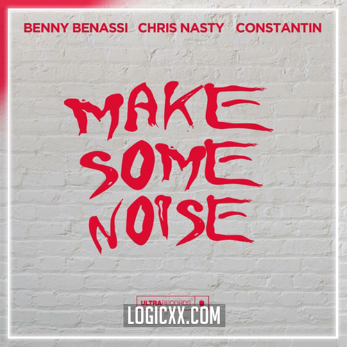 Benny Benassi, Chris Nasty & Constantin - Make Some Noise Logic Pro Remake (House)