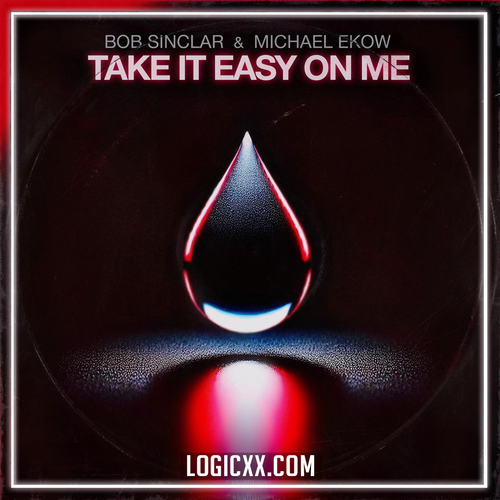 Bob Sinclar & Michael Ekow - Take It Easy On Me Logic Pro Remake (Melodic House)
