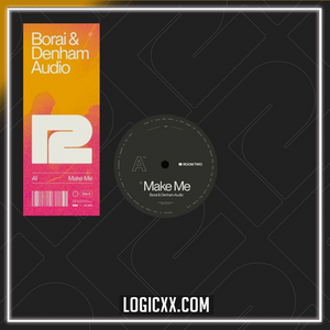 Borai & Denham Audio - Make Me Logic Pro Remake (Dance)