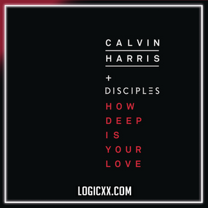 Calvin Harris & Disciples - How Deep Is Your Love Logic Pro Remake (Dance) 99% VIP