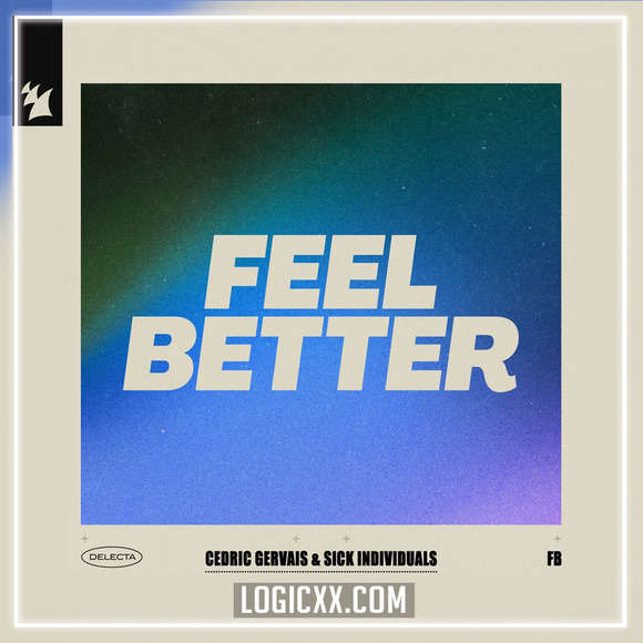 Cedric Gervais, SICK INDIVIDUALS - Feel Better Logic Pro Remake (Dance Pop)