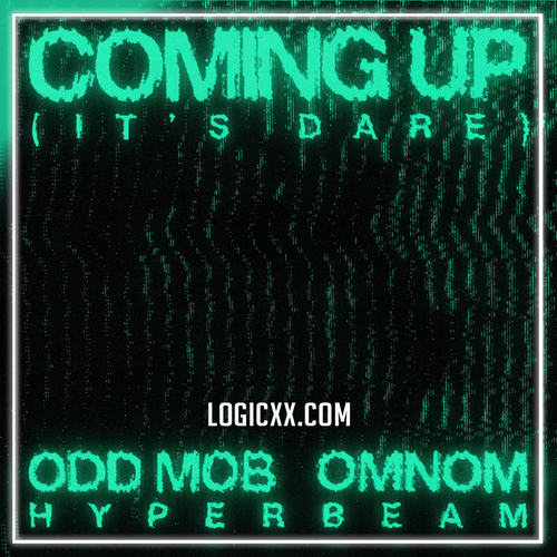 Odd Mob, OMNOM, HYPERBEAM - Coming Up (It's Dare) (Logic Pro Remake)