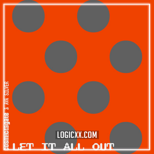 Cosmic Gate & Ava Silver – Let It All Out (Logic Pro Remake)