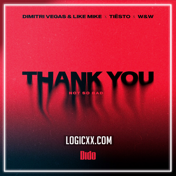 Dimitri Vegas & Like Mike & Tiësto & Dido & W&W - Thank You (Not So Bad) Logic Pro Remake (Mainstage)