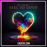 DJ Isaac - Feel So Good Logic Pro Remake (Dance)