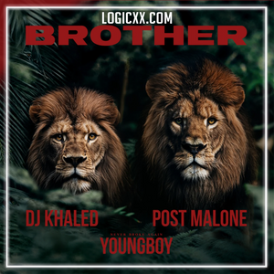 DJ Khaled, Post Malone, YoungBoy Never Broke Again - Brother Logic Pro Remake (Hip-Hop)
