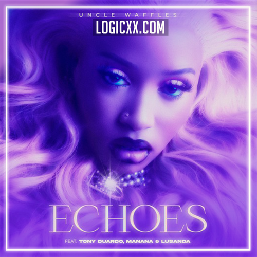 Uncle Waffles - Echoes ft. Tony Duardo, Manana & Lusanda Logic Pro Remake (House)