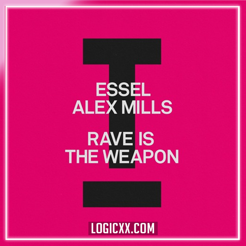 ESSEL, Alex Mills - Rave Is The Weapon Logic Pro Remake (Tech House)