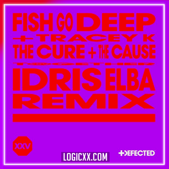 Fish Go Deep & Tracey K - The Cure & The Cause (Idris Elba Remix) Logic Pro Remake (House)
