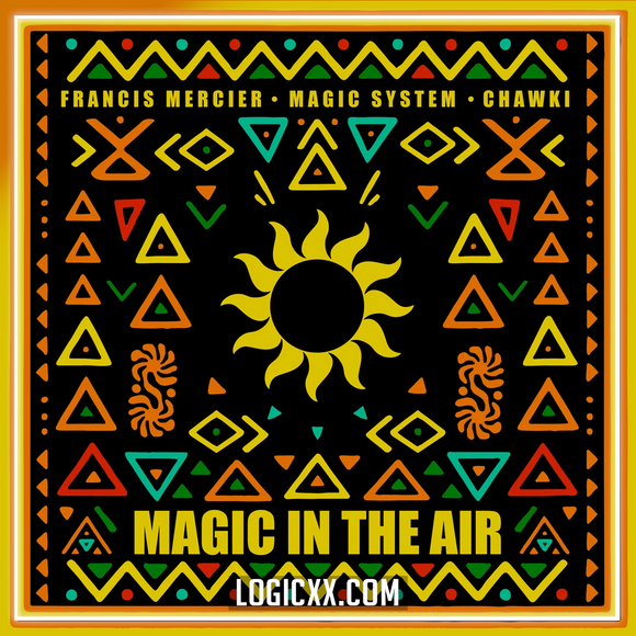 Francis Mercier, Magic System, Chawki  - Magic In The Air Logic Pro Remake (Afro House)