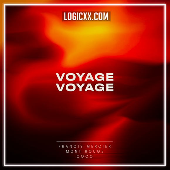 Francis Mercier, Mont Rouge, Coco - Voyage Voyage Logic Pro Remake (Afro House)