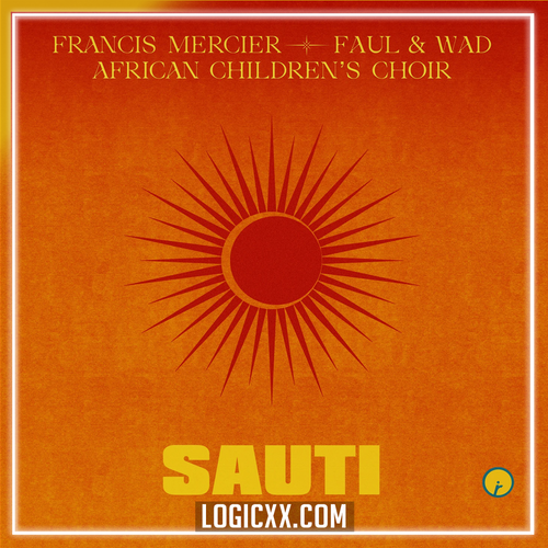 Francis Mercier, Faul & Wad, African Childrens Choir - Sauti Logic Pro Remake (Afro House)