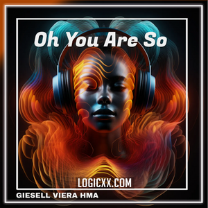 GIESELL VIERA HMA - Oh You Are So Logic Pro Remake (Electronic)