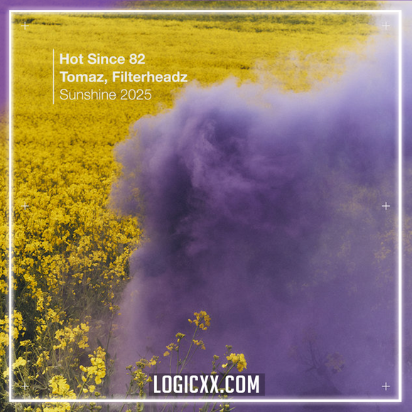 Hot Since 82, Tomaz, Filterheadz - Sunshine 2025 Logic Pro Remake (House)