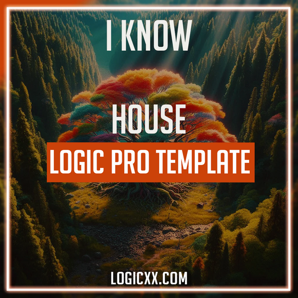 I Know - House Logic Pro Template (Sonny Fodera, Belters Only Style)