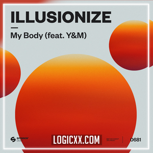 Illusionize – My Body (feat. Y&M) Logic Pro Remake (Tech House)