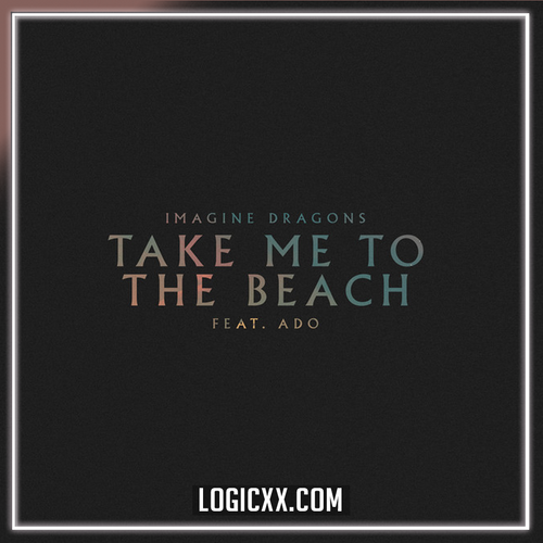 Imagine Dragons - Take Me To The Beach (feat. Ado) Logic Pro Remake (Pop)