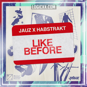 Jauz & Habstrakt - Like Before Logic Pro Remake (Bass House)