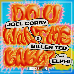 Joel Corry - Do U Want Me Baby with Billen Ted & Elphi Logic Pro Remake (Dance)