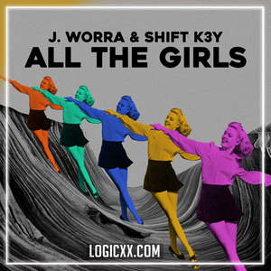 J. Worra & Shift K3Y - All The Girls Logic Pro Remake (Tech House)