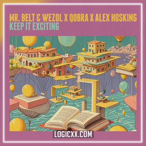 Mr. Belt & Wezol, Qobra, Alex Hosking - Keep It Exciting Logic Pro Remake (Tech House)