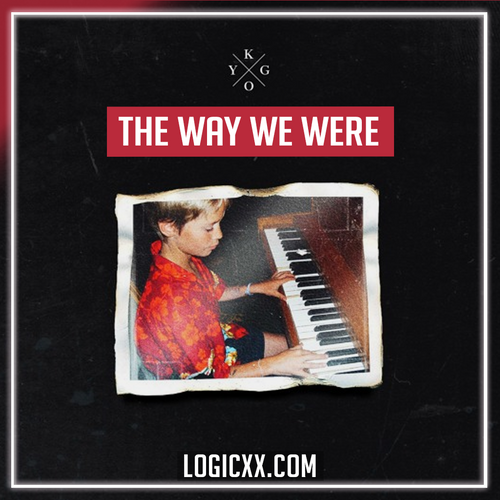 Kygo - The Way We Were Logic Pro Remake (Piano House)