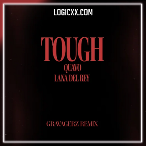 Quavo, Lana Del Rey - Tough (Gravagerz Remix) Logic Pro Remake (Minimal / Deep Tech)