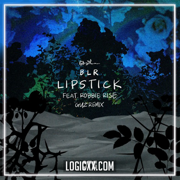 BLR - Lipstick (ft. Robbie Rise) (GUZ Remix) Logic Pro Remake (Tech House)