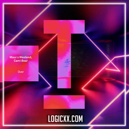 Maur x Westend, Cami Bear - Over Logic Pro Remake (House)