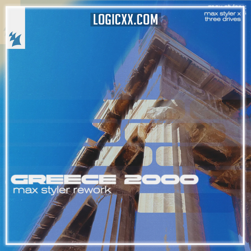 Max Styler, Three Drives - Greece 2000 (Max Styler Rework) Logic Pro Remake (Trance)