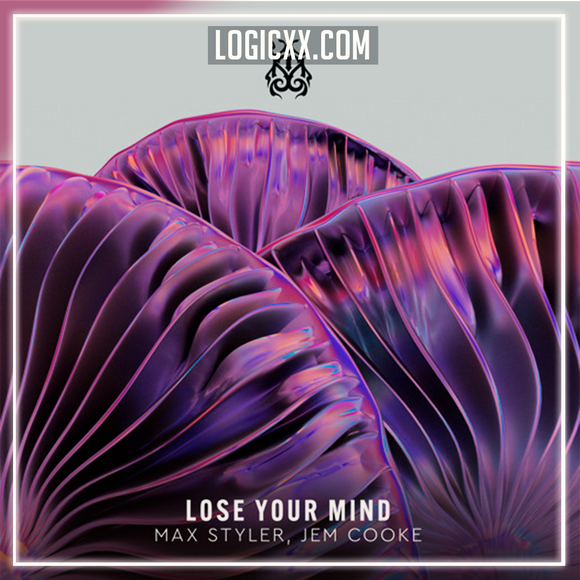 Max Styler & Jem Cooke - Lose Your Mind Logic Pro Remake (Techno)