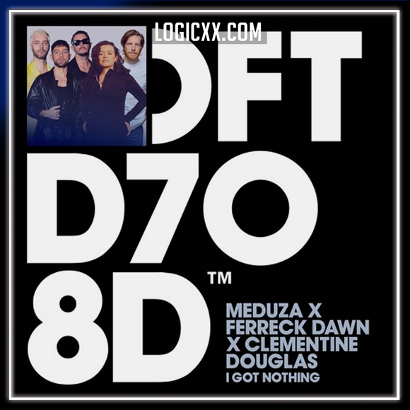 Meduza X Ferreck Dawn X Clementine Douglas - I Got Nothing Logic Pro Remake (Progressive House)