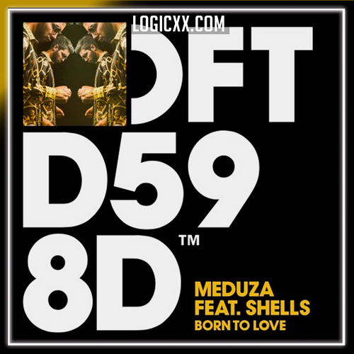 Meduza feat SHELLS - Born to love Logic Pro Template (Pop House)