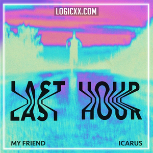 My Friend x Icarus - Last Hour Logic Pro Remake (Dance Pop)