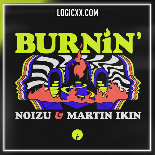 Noizu & Martin Ikin - Burnin' Logic Pro Remake (Tech House)