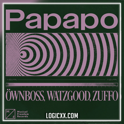Öwnboss, Watzgood, Zuffo - Papapo Logic Pro Remake (Tech House)