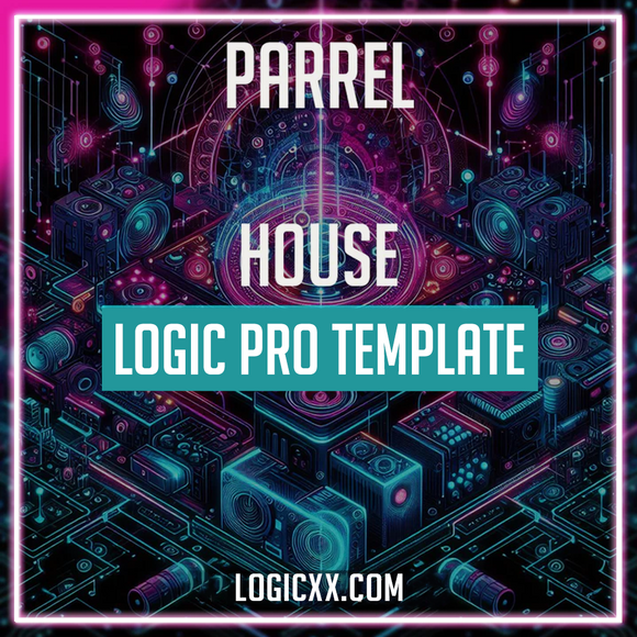 Parrel - House Logic Pro Template (Blessed Madona, Low Steppa Style)